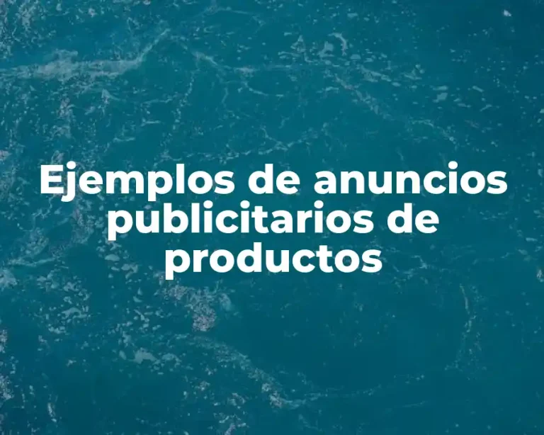 Ejemplos de anuncios publicitarios de productos