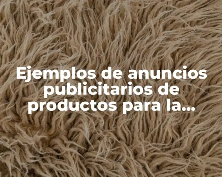 Ejemplos de anuncios publicitarios de productos para la higiene