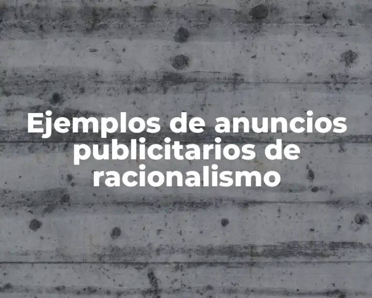 Ejemplos de anuncios publicitarios de racionalismo