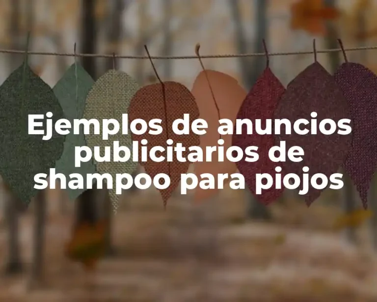 Ejemplos de anuncios publicitarios de shampoo para piojos