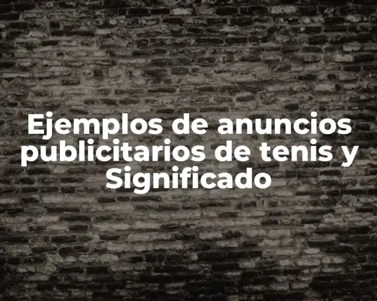 Ejemplos de anuncios publicitarios de tenis y Significado