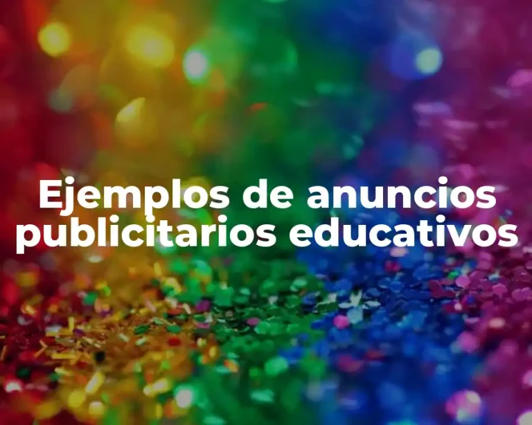Ejemplos de anuncios publicitarios educativos