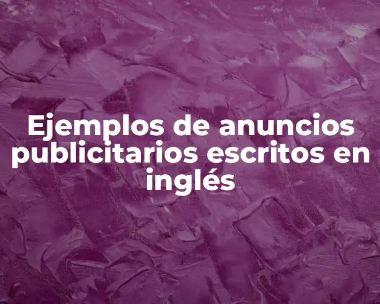Ejemplos de anuncios publicitarios escritos en inglés