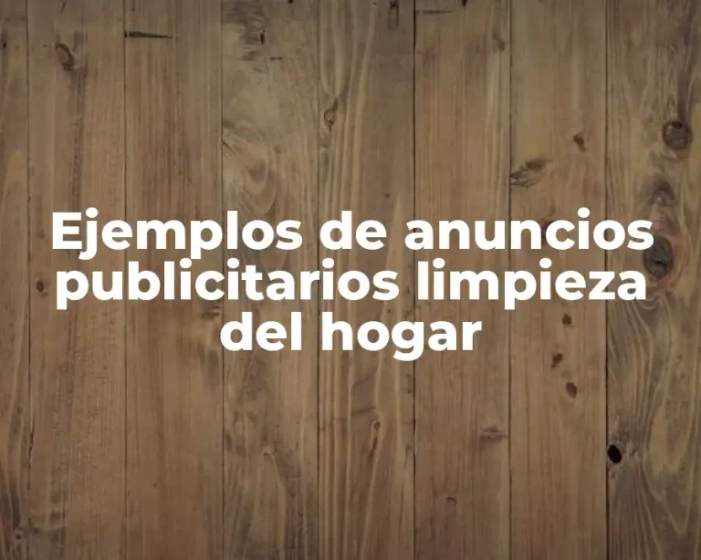 Ejemplos de anuncios publicitarios limpieza del hogar