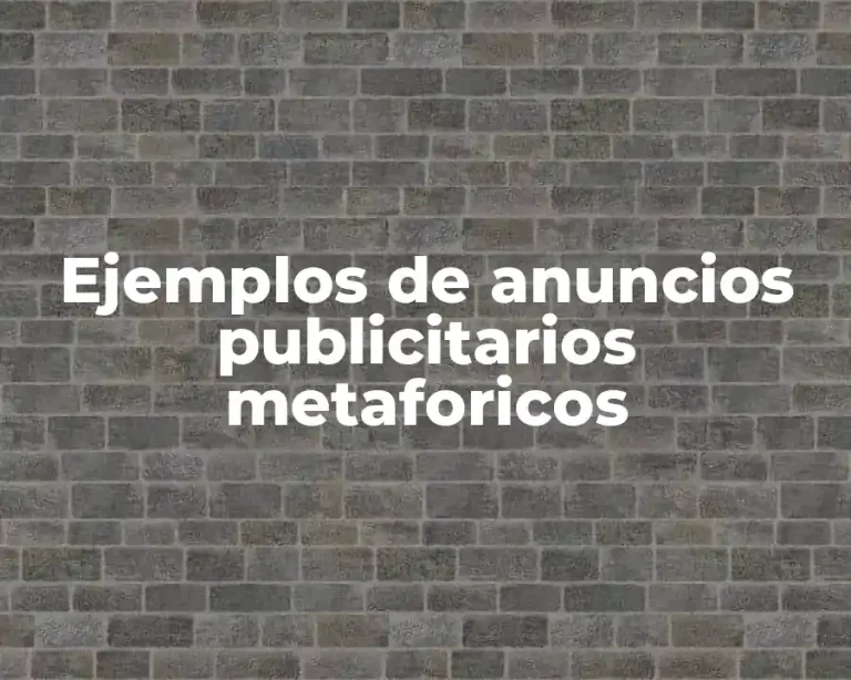 Ejemplos de anuncios publicitarios metaforicos