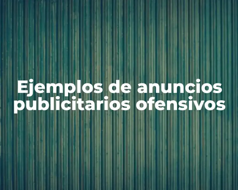 Ejemplos de anuncios publicitarios ofensivos