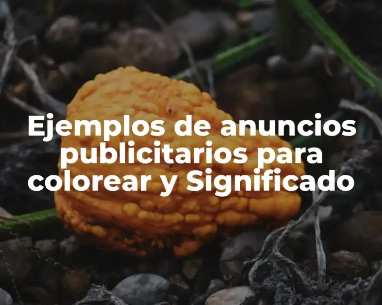 Ejemplos de anuncios publicitarios para colorear y Significado