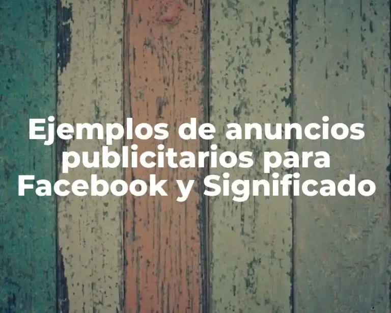 Ejemplos de anuncios publicitarios para Facebook y Significado