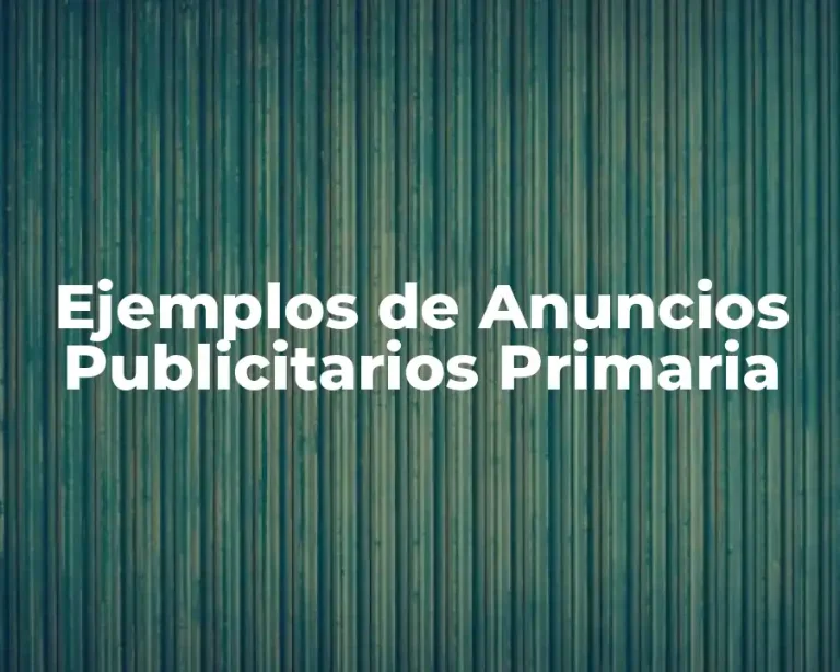 Ejemplos de Anuncios Publicitarios Primaria