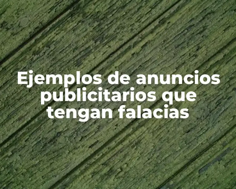 Ejemplos de anuncios publicitarios que tengan falacias