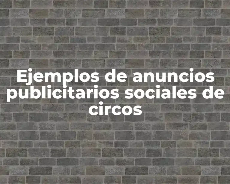 Ejemplos de anuncios publicitarios sociales de circos
