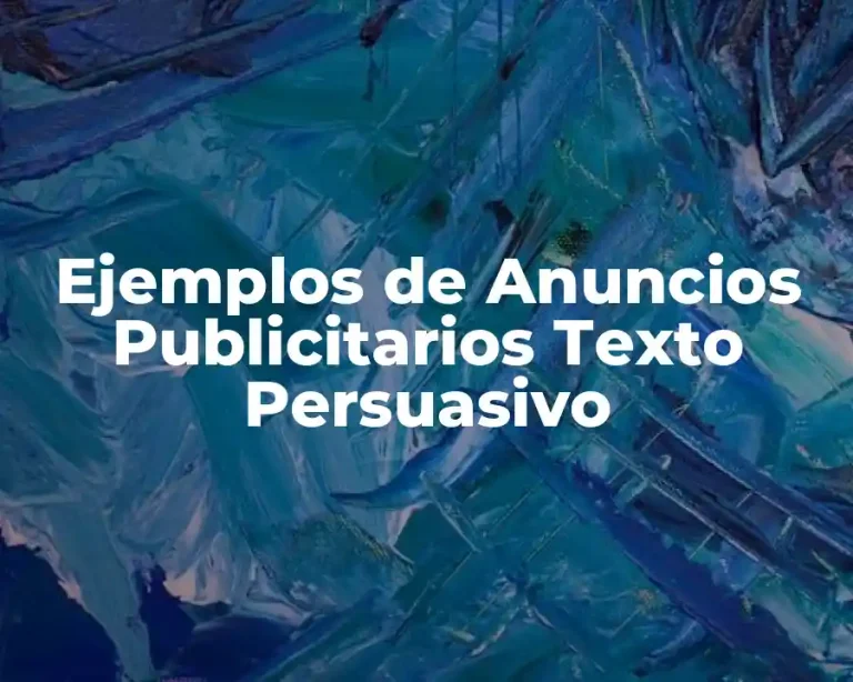Ejemplos de Anuncios Publicitarios Texto Persuasivo