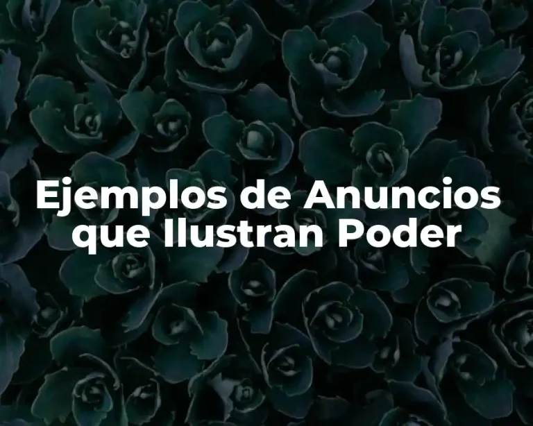 Ejemplos de Anuncios que Ilustran Poder