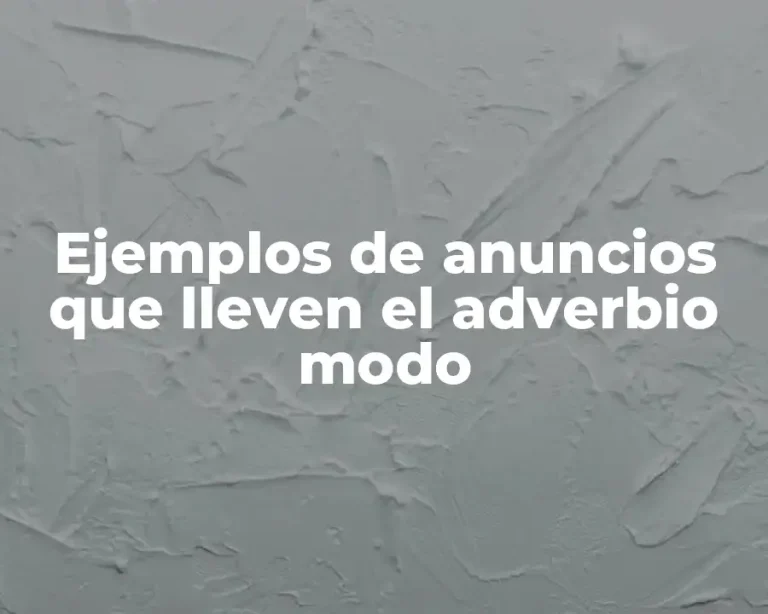 Ejemplos de anuncios que lleven el adverbio modo