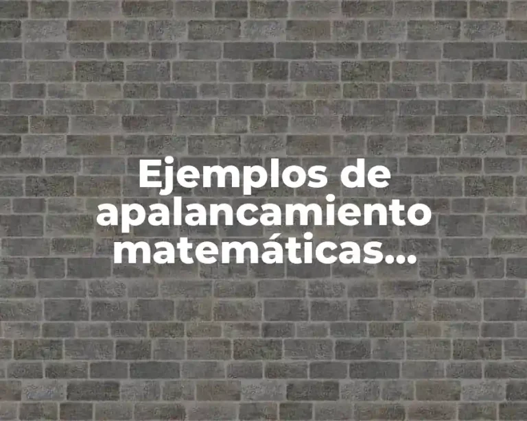 Ejemplos de apalancamiento matemáticas financieras y Significado