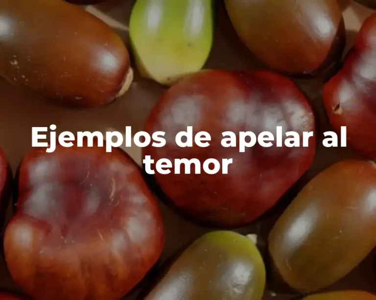 Ejemplos de apelar al temor