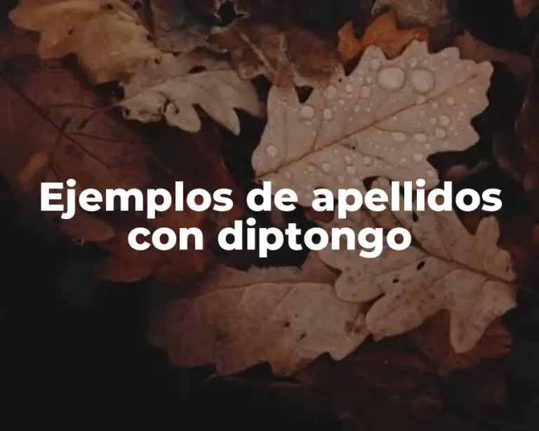 Ejemplos de apellidos con diptongo