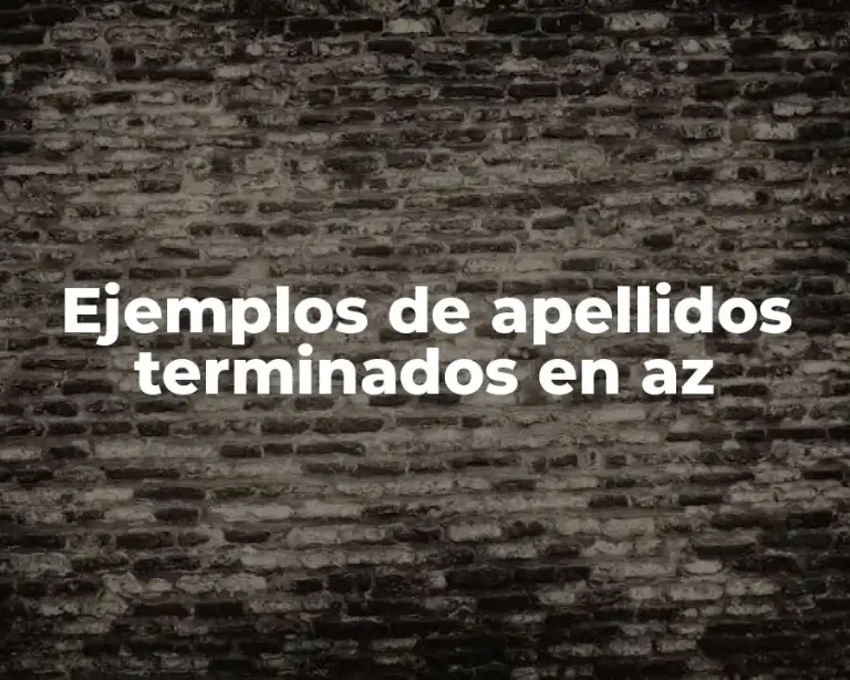 Ejemplos de apellidos terminados en az