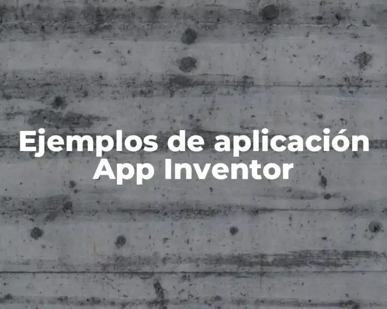 Ejemplos de aplicación App Inventor