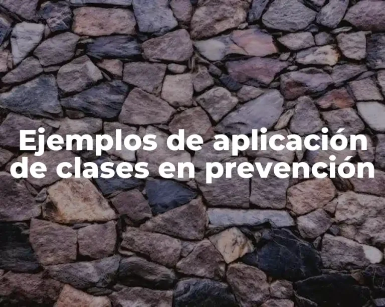 Ejemplos de aplicación de clases en prevención