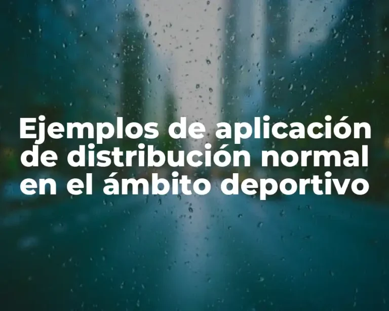 Ejemplos de aplicación de distribución normal en el ámbito deportivo