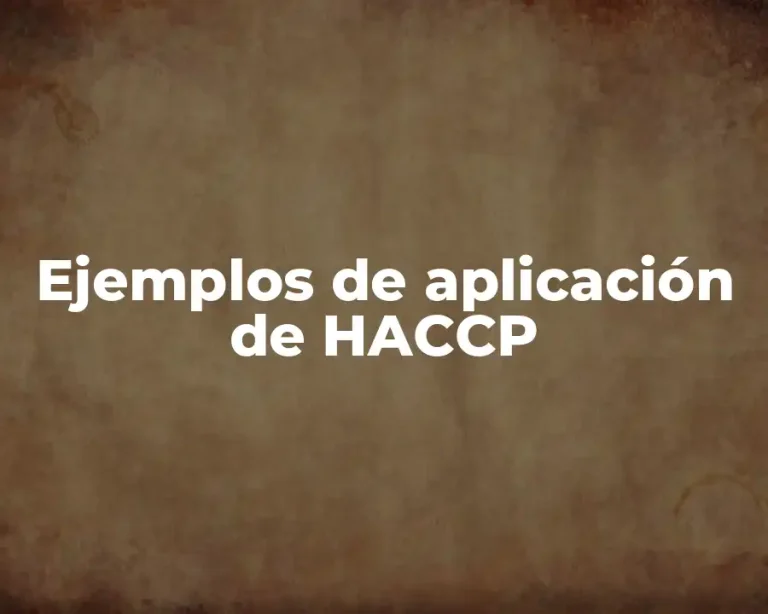 Ejemplos de aplicación de HACCP