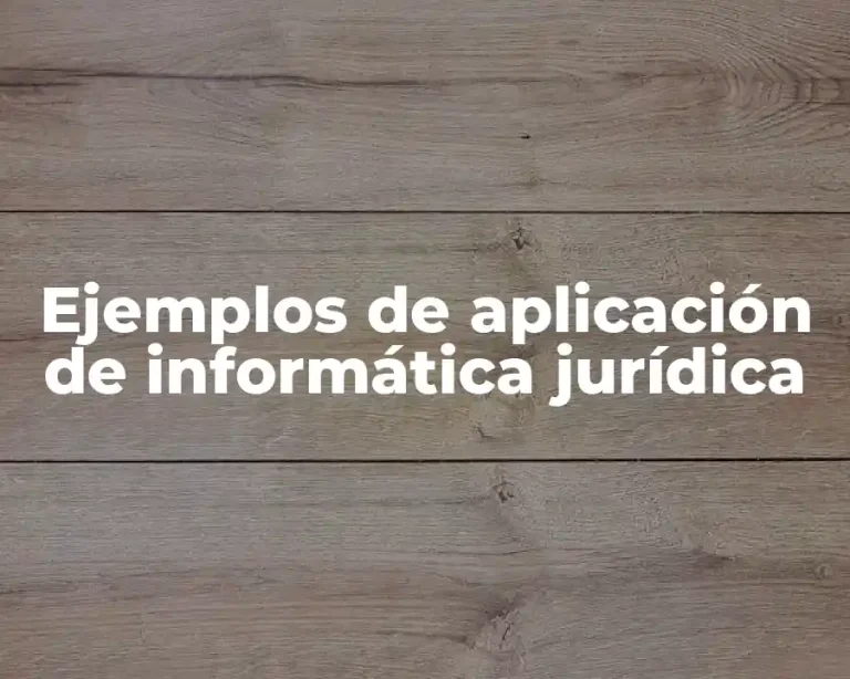 Ejemplos de aplicación de informática jurídica