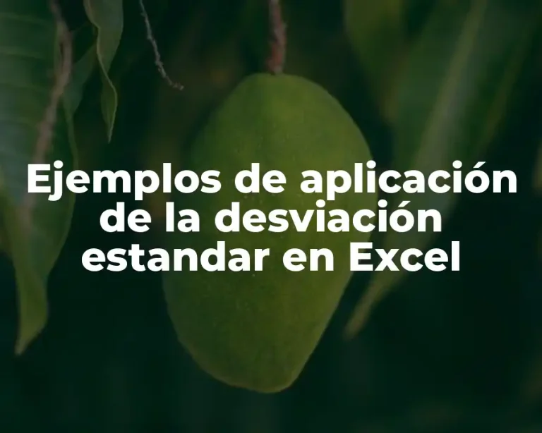 Ejemplos de aplicación de la desviación estandar en Excel