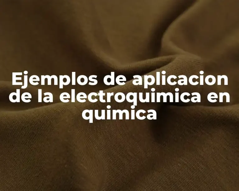 Ejemplos de aplicacion de la electroquimica en quimica