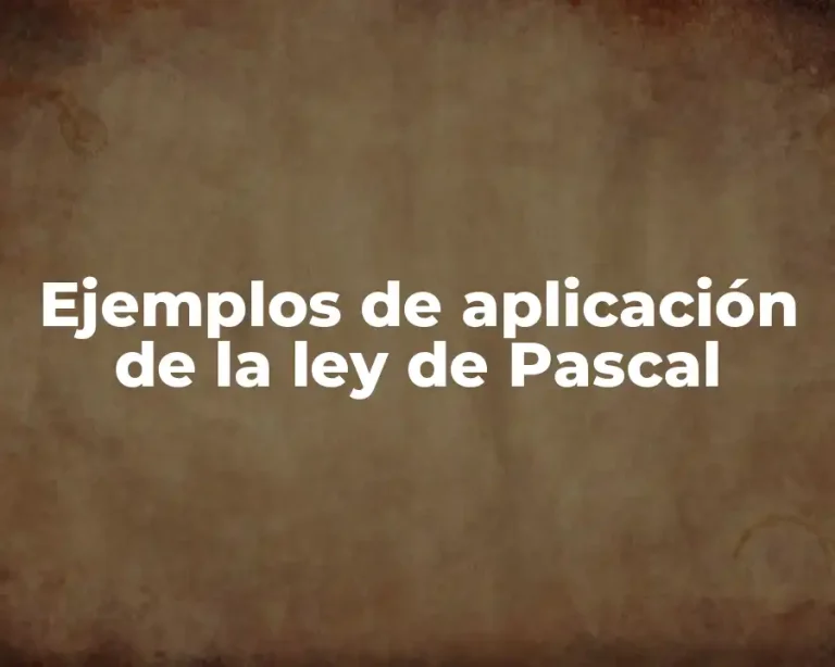 Ejemplos de aplicación de la ley de Pascal