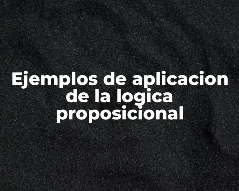 Ejemplos de aplicacion de la logica proposicional