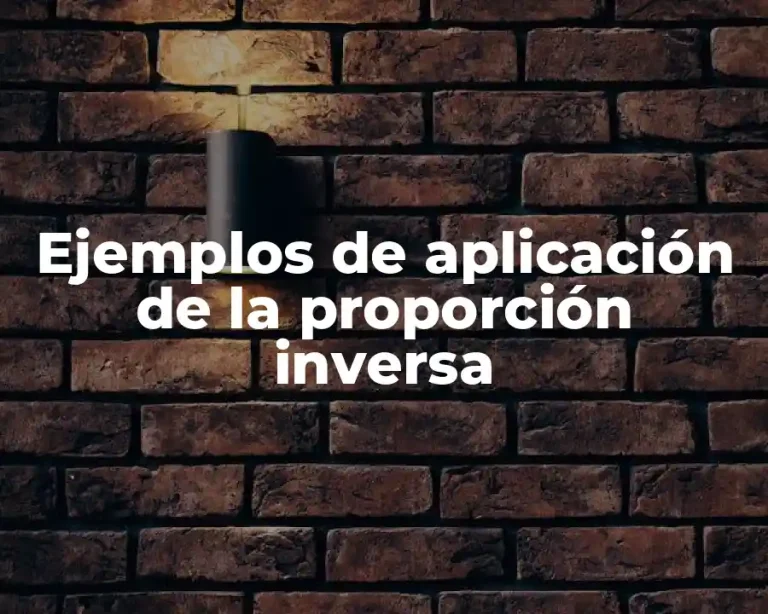 Ejemplos de aplicación de la proporción inversa