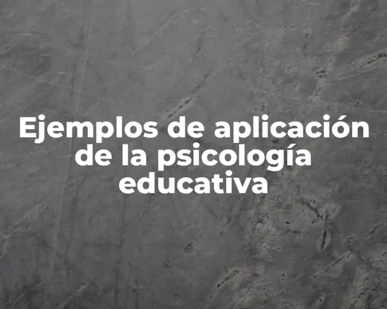 Ejemplos de aplicación de la psicología educativa