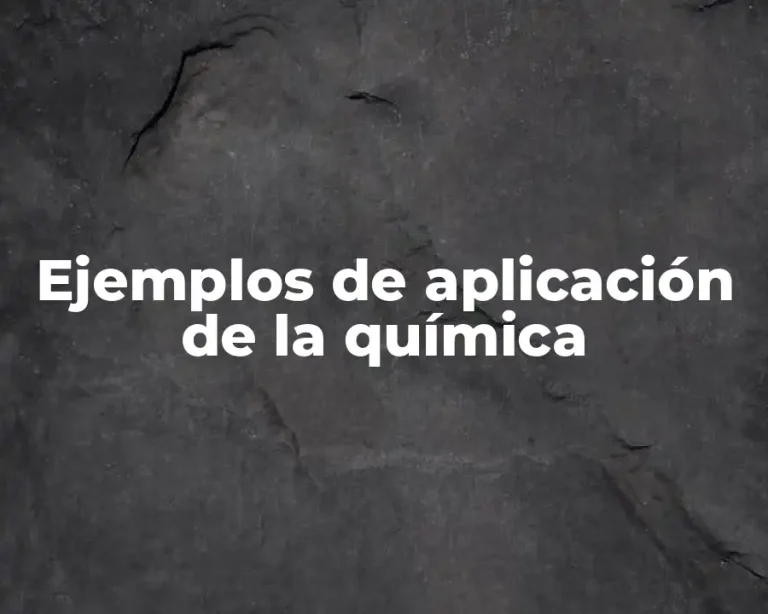 Ejemplos de aplicación de la química