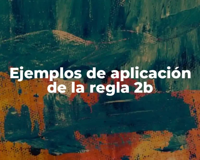 Ejemplos de aplicación de la regla 2b