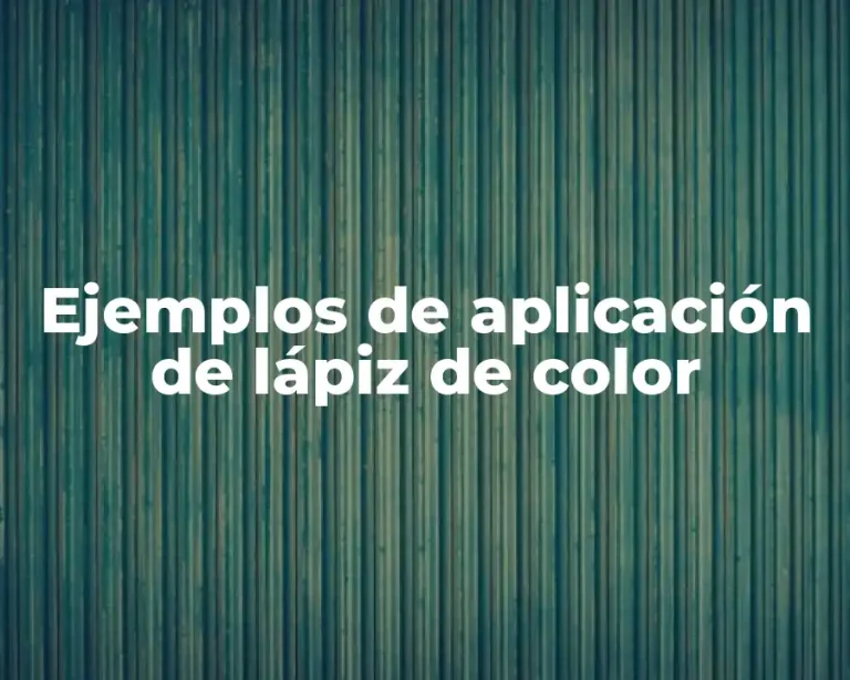 Ejemplos de aplicación de lápiz de color
