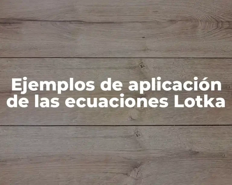 Ejemplos de aplicación de las ecuaciones Lotka