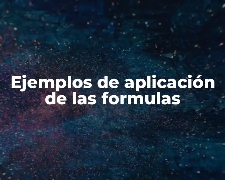 Ejemplos de aplicación de las formulas