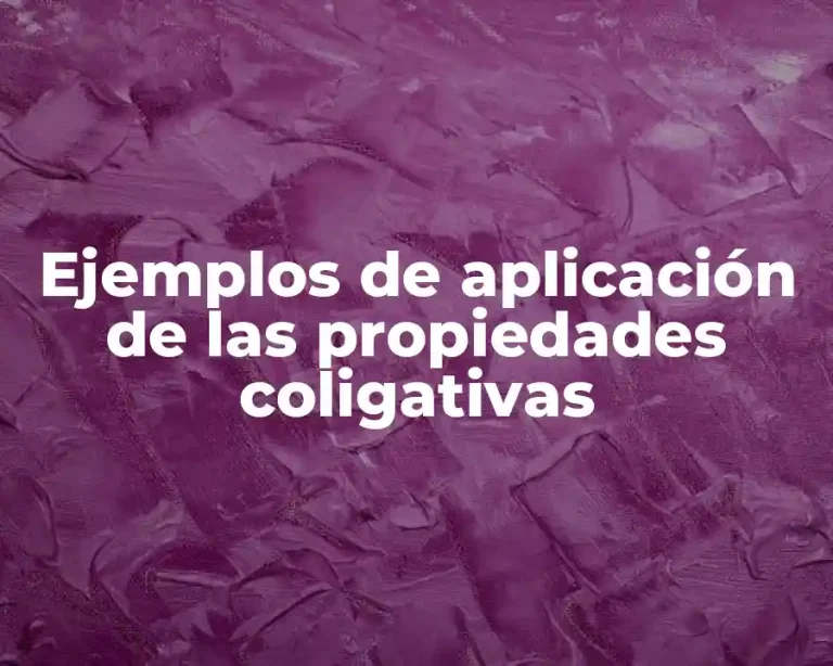 Ejemplos de aplicación de las propiedades coligativas