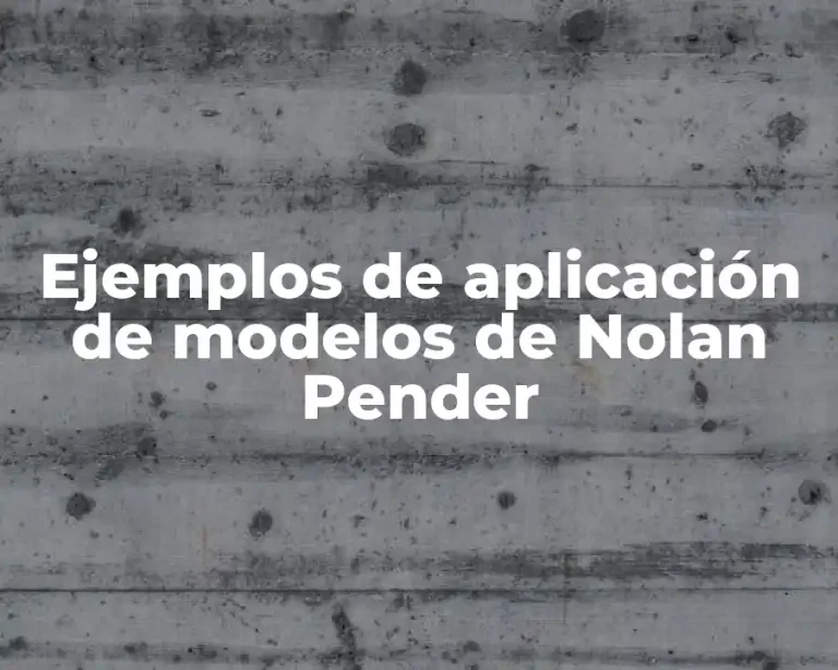 Ejemplos de aplicación de modelos de Nolan Pender