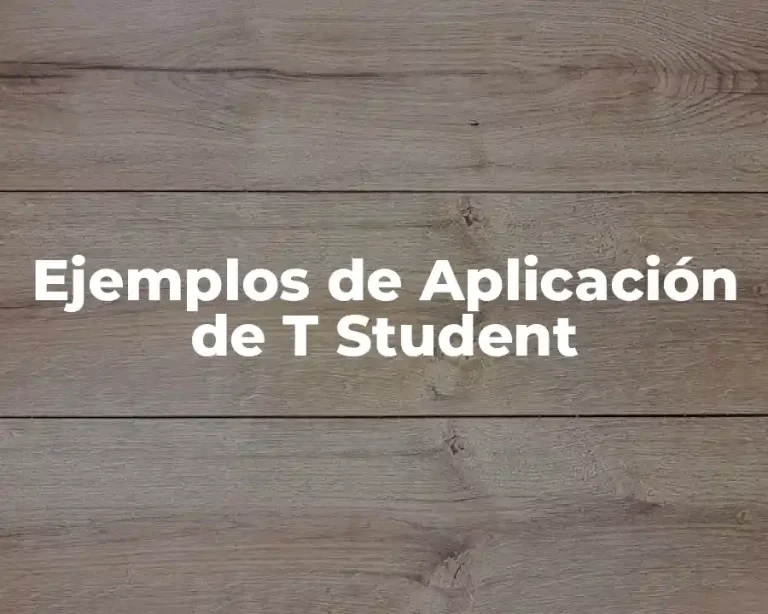 Ejemplos de Aplicación de T Student