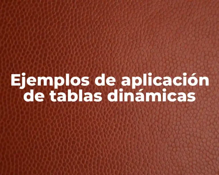 Ejemplos de aplicación de tablas dinámicas