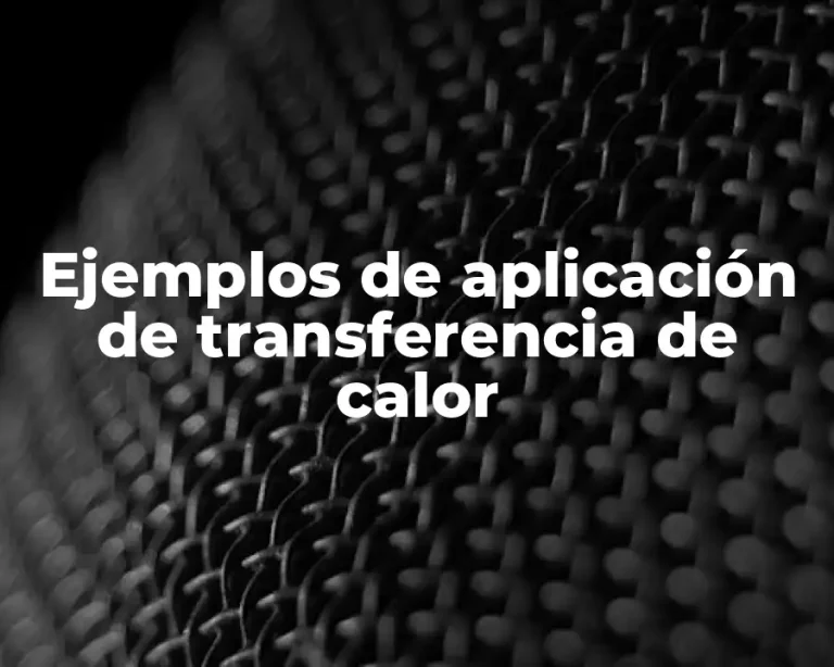 Ejemplos de aplicación de transferencia de calor