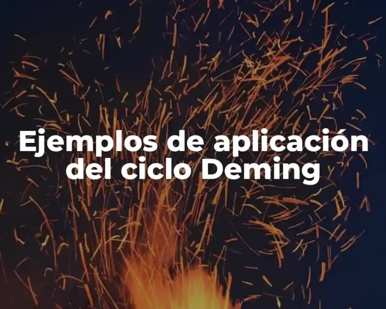Ejemplos de aplicación del ciclo Deming