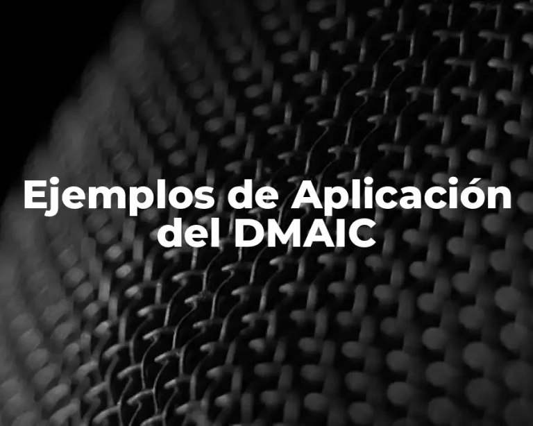 Ejemplos de Aplicación del DMAIC