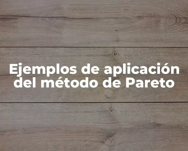 Ejemplos de aplicación del método de Pareto