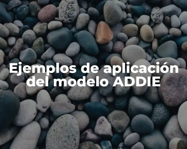 Ejemplos de aplicación del modelo ADDIE