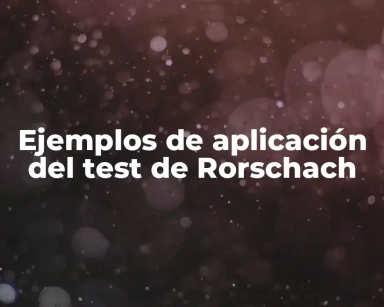 Ejemplos de aplicación del test de Rorschach