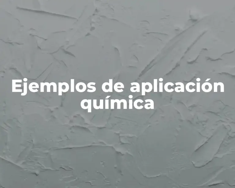Ejemplos de aplicación química