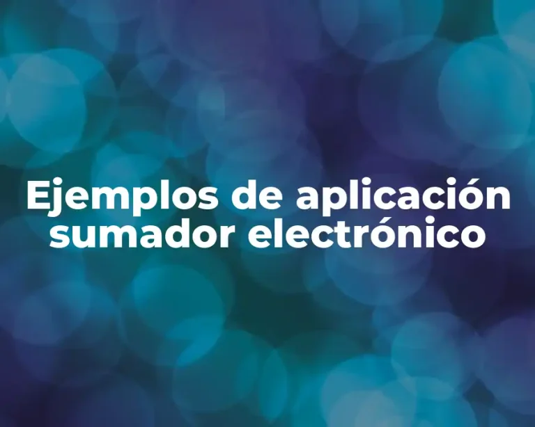 Ejemplos de aplicación sumador electrónico